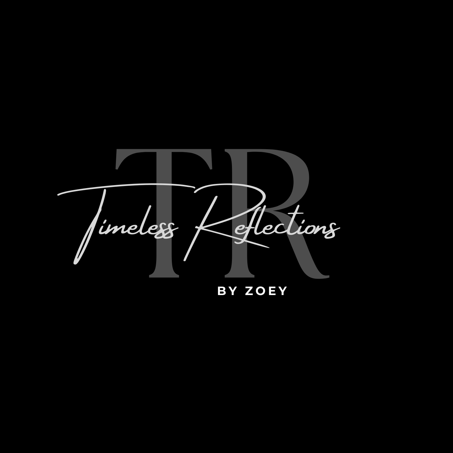 TIMELESS REFLECTIONS BY ZOEY