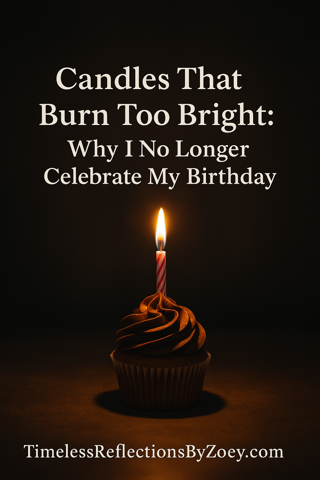Candles That Burn Too Bright: Why I No Longer Celebrate My Birthday